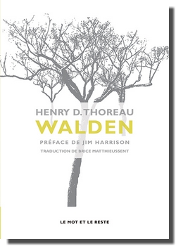 Henri D. Thoreau, Walden (�ditions le mot et le reste, 2013).
