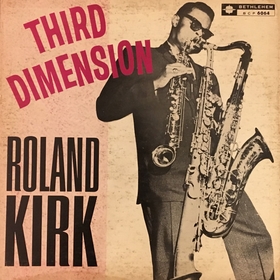 Roland Kirk - Third Dimension (r��d. Triple Heat, Bethlehem Records, 1962)